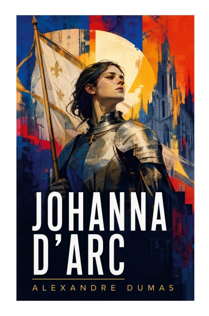 Johanna D'Arc - Alexandre Dumas