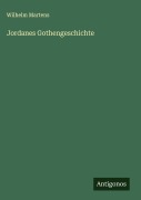 Cover-Bild zum Titel 'Jordanes Gothengeschichte' von 'Wilhelm Martens'