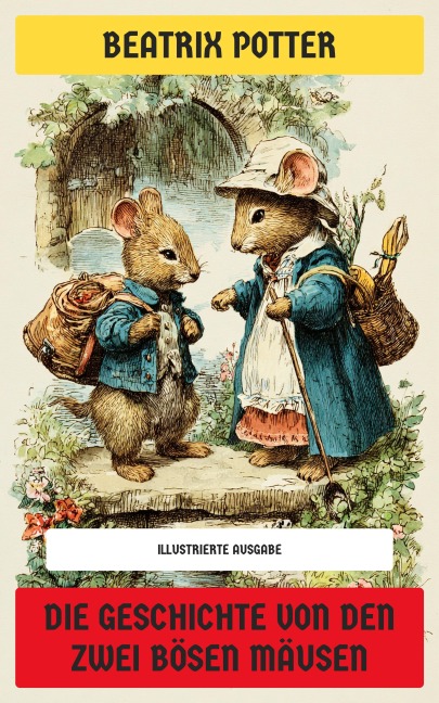 Die Geschichte von den zwei bösen Mäusen - Beatrix Potter