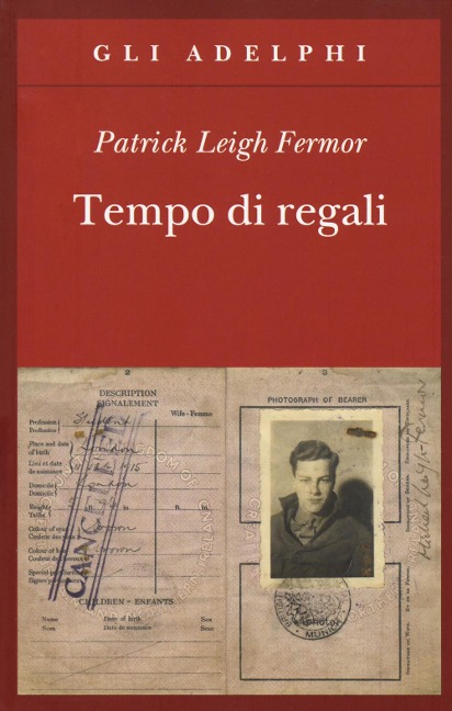 Tempo di regali. A piedi fino a Costantinopoli da Hoek Van Holland al medio Danubio - Patrick Leigh Fermor