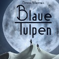 Cover-Bild zum Titel 'Blaue Tulpen' von 'Devon Wolters'