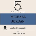 Michael Jordan: A short biography - George Fritsche, Minute Biographies, Minutes