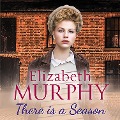 Cover-Bild zum Titel 'There is a Season' von 'Elizabeth Murphy'