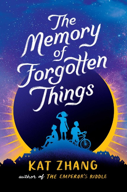 The Memory of Forgotten Things - Kat Zhang