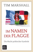 Cover-Bild zum Titel 'Im Namen der Flagge' von 'Tim Marshall'