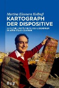 Cover-Bild zum Titel 'Kartograph der Dispositive' von 'Martina Eleonora Kollroß'