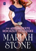 Eine arrangierte Hochzeit für den Duke - Mariah Stone