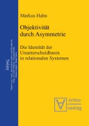 Cover-Bild zum Titel 'Objektivität durch Asymmetrie' von 'Markus Hahn'