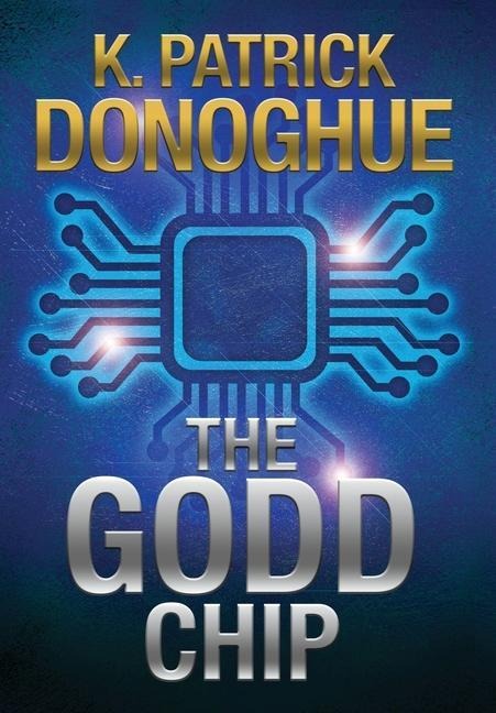 The GODD Chip - K Patrick Donoghue