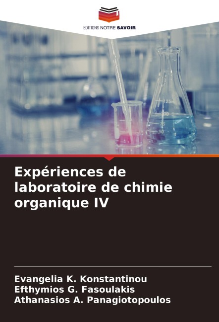 Expériences de laboratoire de chimie organique IV - Evangelia K. Konstantinou, Efthymios G. Fasoulakis, Athanasios A. Panagiotopoulos