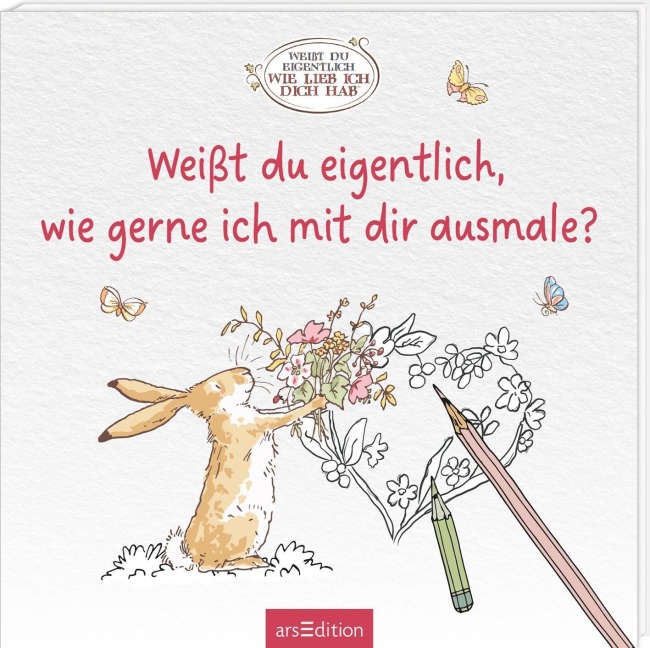 Weißt du eigentlich, wie gerne ich mit dir ausmale? - 