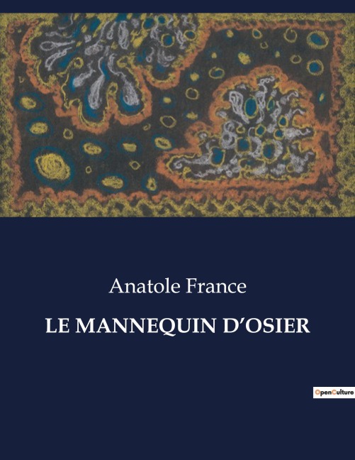 LE MANNEQUIN D'OSIER - Anatole France