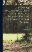 Cover-Bild zum Titel 'History of Hampshire County, West Virginia, From its Earliest Settlement to the Present' von 'Hugh Maxwell, H L Swisher'