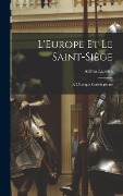 Cover-Bild zum Titel 'L'Europe et le Saint-Siège: A L'Époque Carolingienne' von 'Arthur Lapôtre'