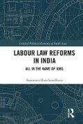 Cover-Bild zum Titel 'Labour Law Reforms in India' von 'Anamitra Roychowdhury'