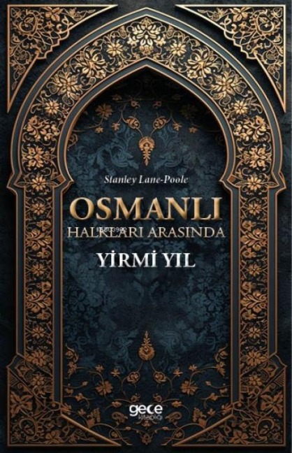 Osmanli Halklari Arasinda Yirmi Yil - Stanley Lane-Poole