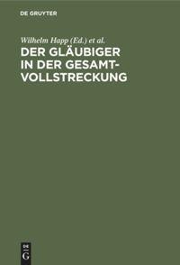 Der Gläubiger in der Gesamtvollstreckung - 