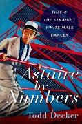 Cover-Bild zum Titel 'Astaire by Numbers' von 'Todd Decker'