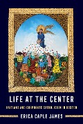Life at the Center - Erica Caple James