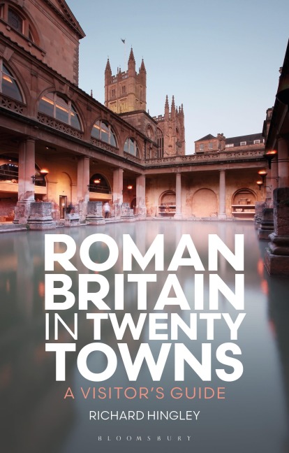 Roman Britain in Twenty Towns - Richard Hingley