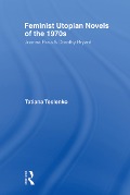 Cover-Bild zum Titel 'Feminist Utopian Novels of the 1970s' von 'Tatiana Teslenko'