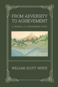 Cover-Bild zum Titel 'From Adversity to Achievement' von 'William Scott White'