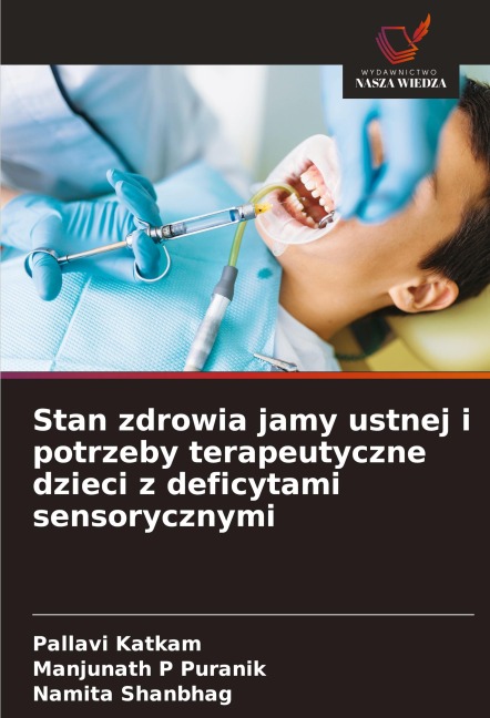 Stan zdrowia jamy ustnej i potrzeby terapeutyczne dzieci z deficytami sensorycznymi - Pallavi Katkam, Manjunath P Puranik, Namita Shanbhag