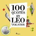 100 Quotes by Leo Tolstoy - Léon Tolstoï