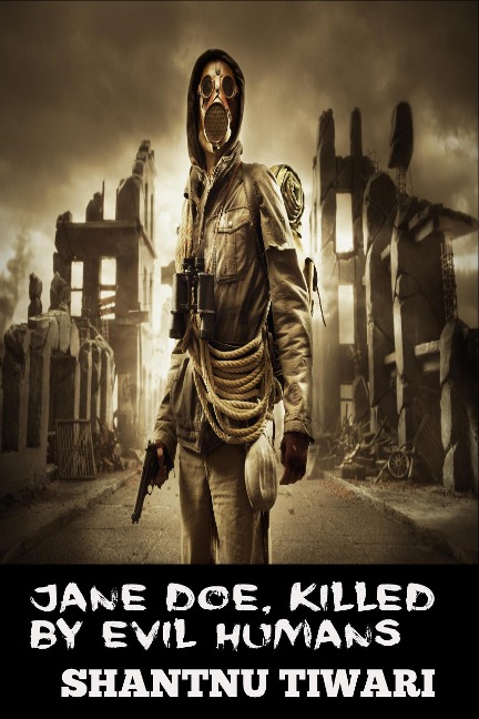 Jane Doe, Killed by Evil Humans (End of the World Detective) - Shantnu Tiwari