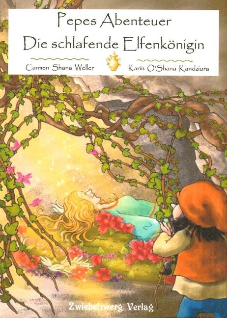 Pepes Abenteuer - Die schlafende Elfenkönigin - Carmen Shana Weller