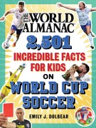 Cover-Bild zum Titel 'The World Almanac 2,501 Incredible Facts for Kids on World Cup Soccer' von 'Emily J. Dolbear, World Almanac Kids(TM)'