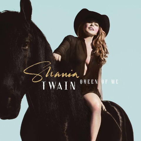 Queen of Me - Shania Twain