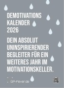 Cover-Bild zum Titel 'DEMOTIVATION 2026 - dein demotivierender Begleiter - Wochenkalender DIN A6' von ''