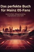 Cover-Bild zum Titel 'Das perfekte Buch für Mainz 05-Fans' von 'Lucy Schmitz'