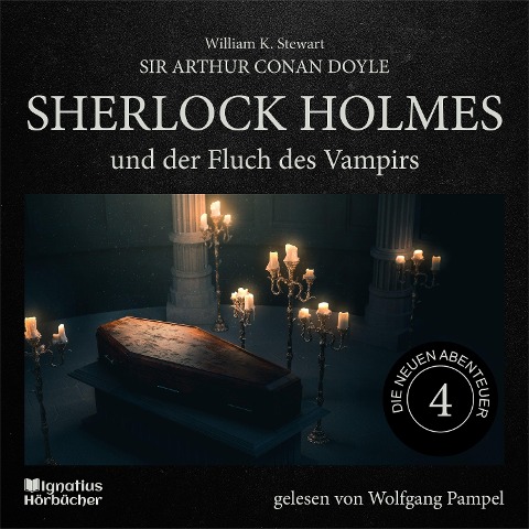 Sherlock Holmes und der Fluch des Vampirs (Die neuen Abenteuer, Folge 4) - Arthur Conan Doyle, William K. Stewart
