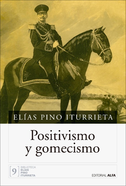Positivismo y gomecismo - Elías Pino Iturrieta