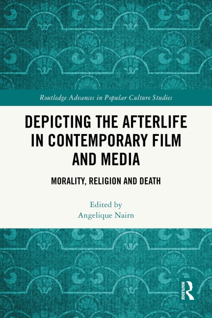 Depicting the Afterlife in Contemporary Film and Media - 