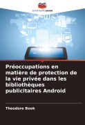 Cover-Bild zum Titel 'Préoccupations en matière de protection de la vie privée dans les bibliothèques publicitaires Android' von 'Theodore Book'