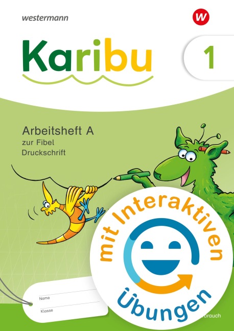 Karibu 1 (A). Arbeitsheft Arbeitsheft Druckschrift mit interaktiven Übungen zur Fibel Verbrauch - 