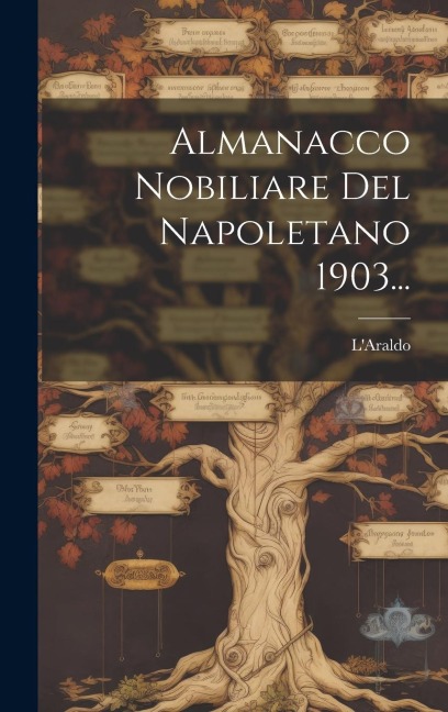Almanacco Nobiliare Del Napoletano 1903... - 
