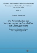 Cover-Bild zum Titel 'Die Anwendbarkeit der Verbrauchsgüterkaufvorschriften auf Leasinggeschäfte' von 'Michael Schlemmer'