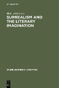 Surrealism and the literary imagination - Mary Ann Caws