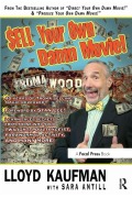 Cover-Bild zum Titel 'Sell Your Own Damn Movie!' von 'Lloyd Kaufman, Sara Antill'