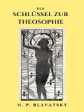 Der Schlüssel zur Theosophie - H. P. Blavatsky
