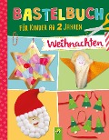 Bastelbuch für Kinder ab 2 Jahren Weihnachten - Elisabeth Holzapfel