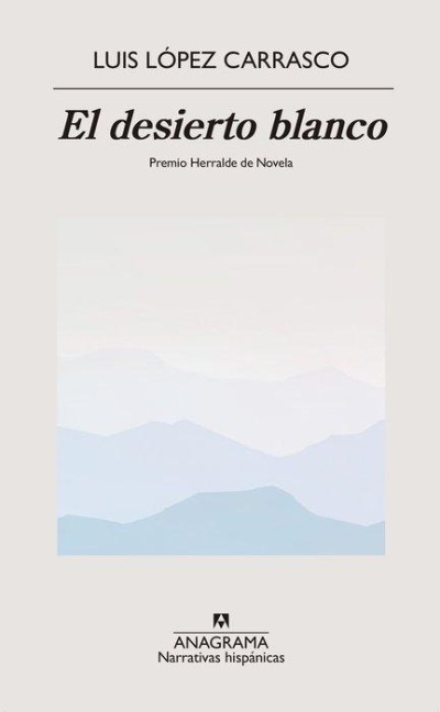 Desierto Blanco, El - Luis Lopez Carrasco
