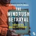 Cover-Bild zum Titel 'The Windrush Betrayal' von 'Amelia Gentleman'