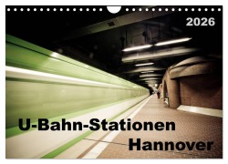 U-Bahn-Stationen Hannover (Wandkalender 2026 DIN A4 quer), CALVENDO Monatskalender - SchnelleWelten SchnelleWelten