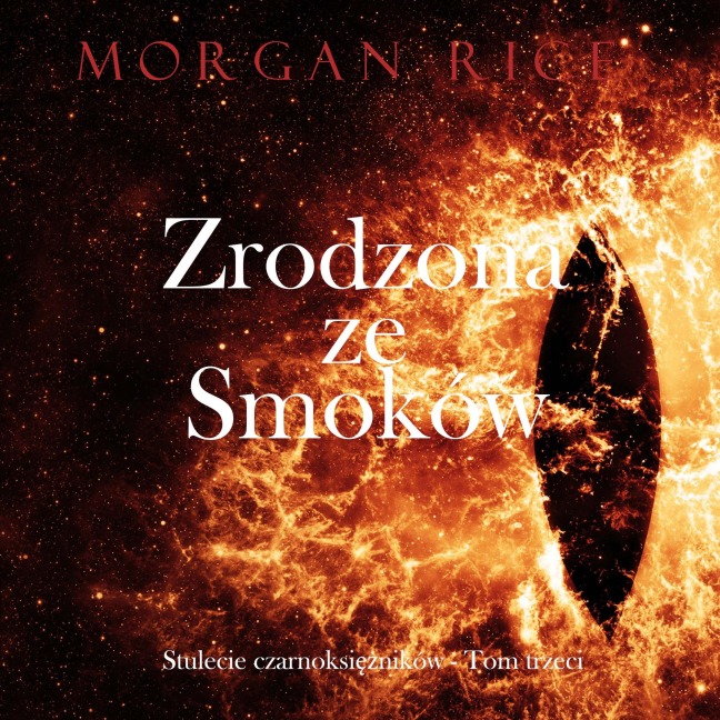 Zrodzona ze smoków (Stulecie czarnoksi¿¿ników - Tom trzeci) - Morgan Rice