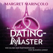 Cover-Bild zum Titel 'Werde Dating-Master' von 'Margret Marincolo'